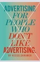 Advertising for People Who Dont Like Advertising
