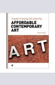 Affordable Contemporary Art: A Guide to Buying and Collecting