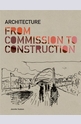 Architecture: from Commission to Construction
