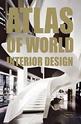 Atlas of World Interior Design