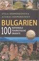 Bulgarien: 100 national objecte. Reisefuhrer