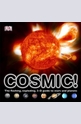 Cosmic: The Ultimate Pop-up Guide to Space