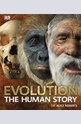 Evolution the Human Story