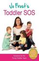Jo Frosts Toddler SOS: Solutions for the Trying Toddler Years