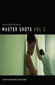 Master Shots: v. 2