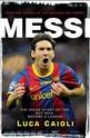 Messi: The Inside Story of the Boy Who Became a Legend