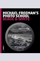Michael Freemans Photo School: Black & White