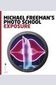 Michael Freemans Photo School: Exposure