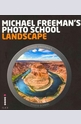 Michael Freemans Photo School: Landscape