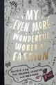 My Even More Wonderful World of Fashion: Another Book for Drawing, Creating and Dreaming
