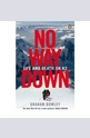 No Way Down. Life and Death on K2