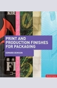 Print and Production Finishes for Packaging