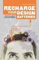 Recharge Your Design Batteries
