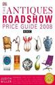 The Antiques Roadshow Price Guide 2008