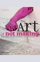 The Art of Not Making: The New Artist. Artisan Relationship