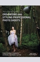 The Complete Guide to Organising & Styling Professional Photo Shoots