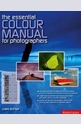 The Essential Colour Manual for Photographers