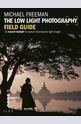 The Low Light Photography Field Guide