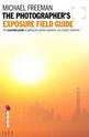 The Photographers Exposure Field Guide