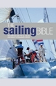 The Sailing Bible: The Complete Guide for All Sailors from Novice to Experienced Skipper
