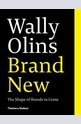 Wally Olins: Brand New: The Shape of Brands to Come