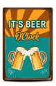 Метална табелка - A4 - It's beer o'clock