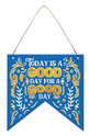 Табелка-флагче - код C - Today is a good day for a good day!